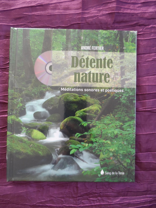 Détente nature : méditations sonores et poétiques (+cd)