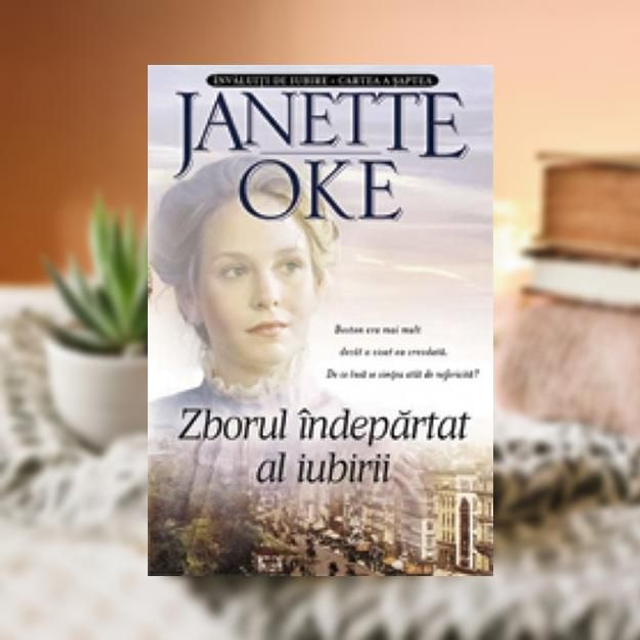 Zborul indepartat al iubirii -- Invaluiti in iubire Vol 7 -- Janette Oke