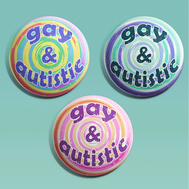 Gay &amp; Autistic Badges