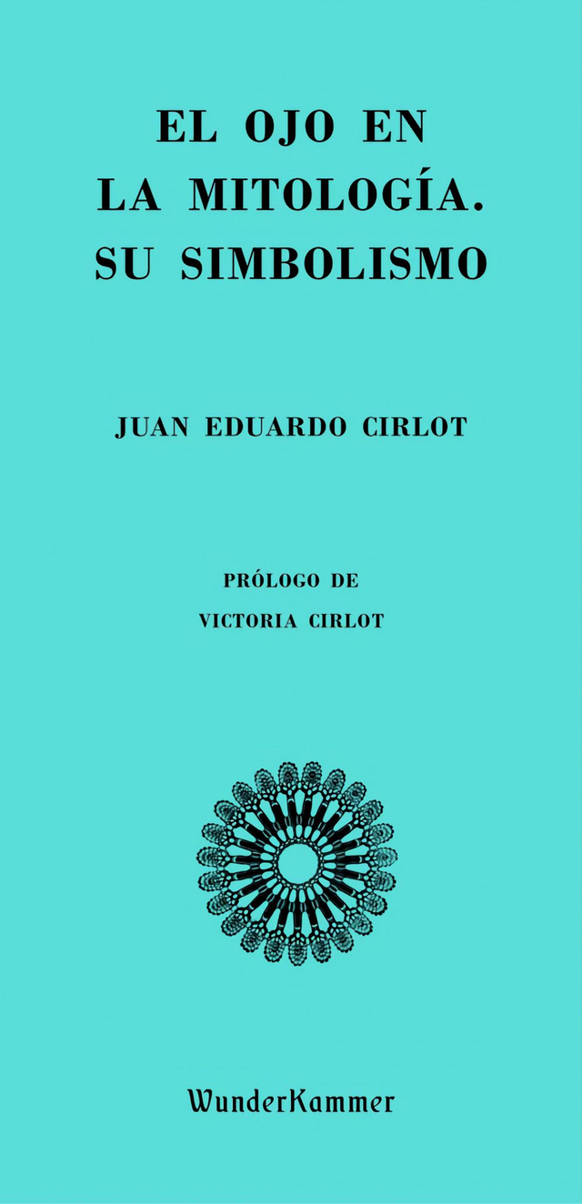 El ojo en la mitología: Su simbolismo - Juan Eduardo Cirlot
