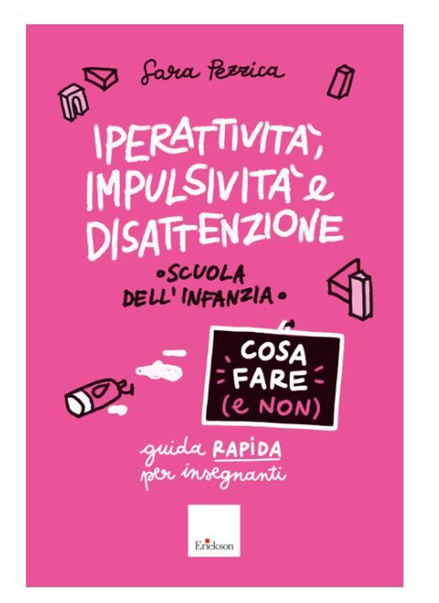 Iperattività, impulsività e disattenzione - di Pezzica Sara