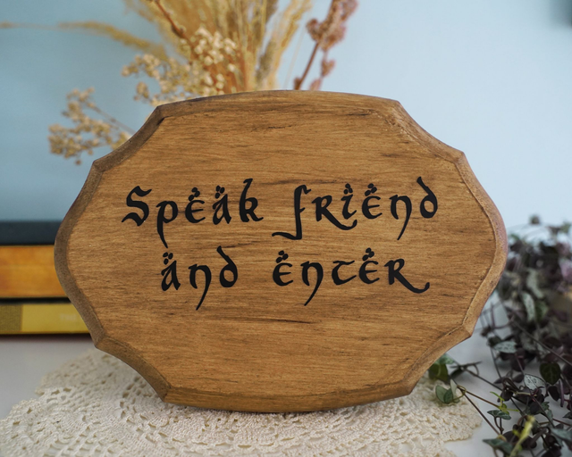 Speak Friend and Enter - Wooden Sign Decoration 