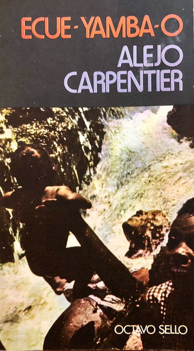 Ecue-yamba-o - Alejo Carpentier