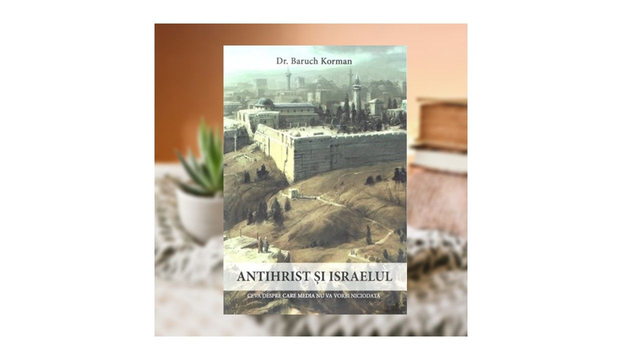 Anticrist si Israelul - Baruch Korman