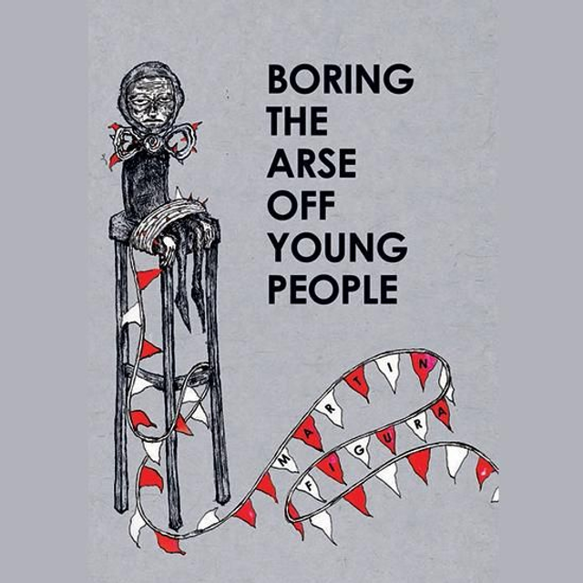 Boring The Arse Off Young People (SOLD OUT)