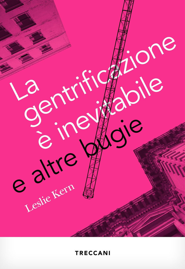 Kern Leslie - La gentrificazione è inevitabile e altre bugie