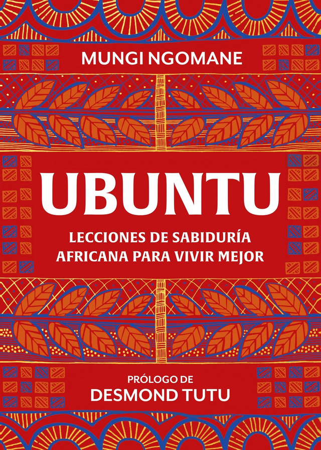 Ubuntu: Lecciones de sabiduría africana para vivir mejor - Mungi Ngomane