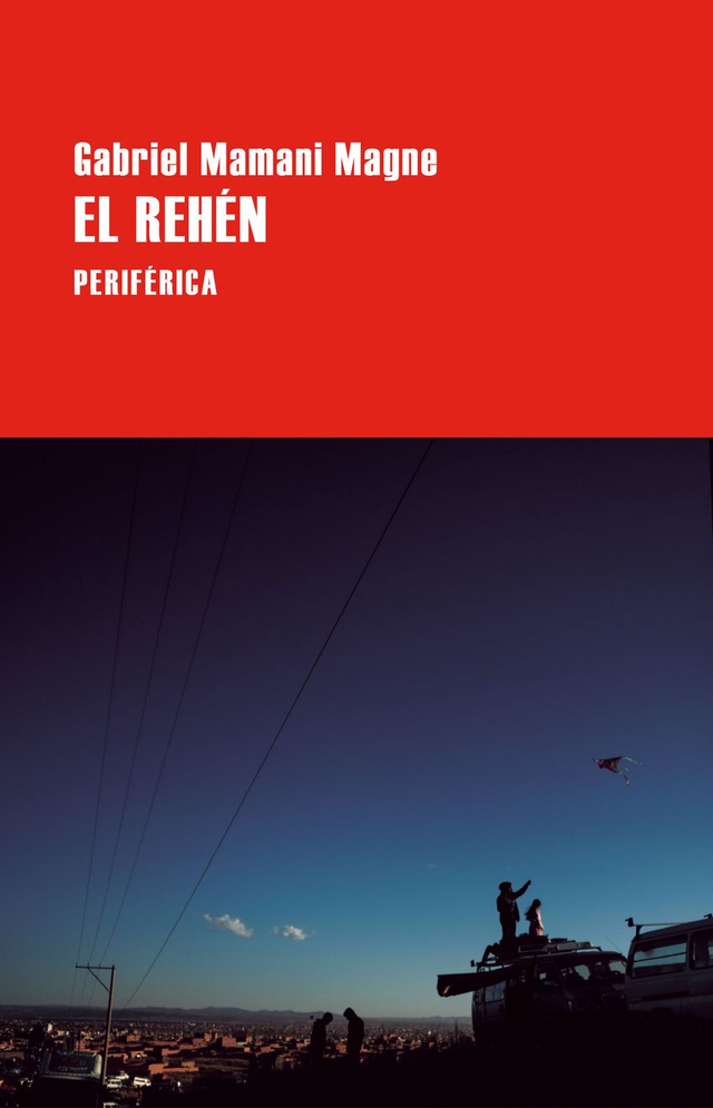 El rehén – Gabriel Mamani Magne