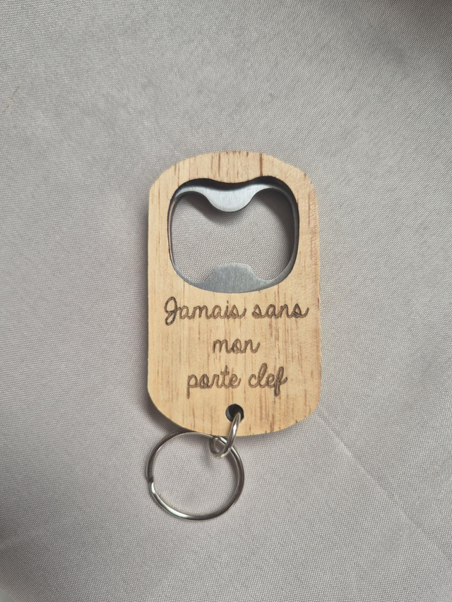 Décapsuleur " jamais sans mon porte clef"