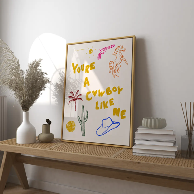 You’re A Cowboy Like Me Print