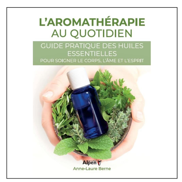 L'Aromathérapie Au Quotidien - 83 Pages - Anne-Laure Berne