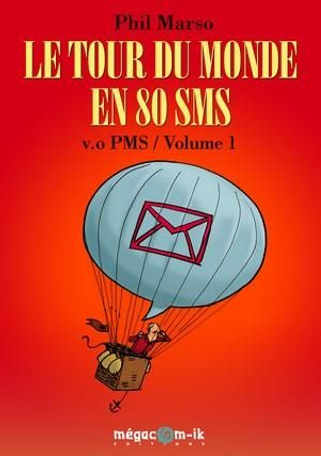 Le Tour du Monde en 80 SMS v.o PMS de Phil Marso