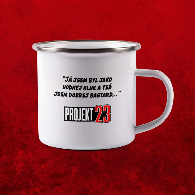 "Já jsem jako byl hodnej..." plechový hrnek