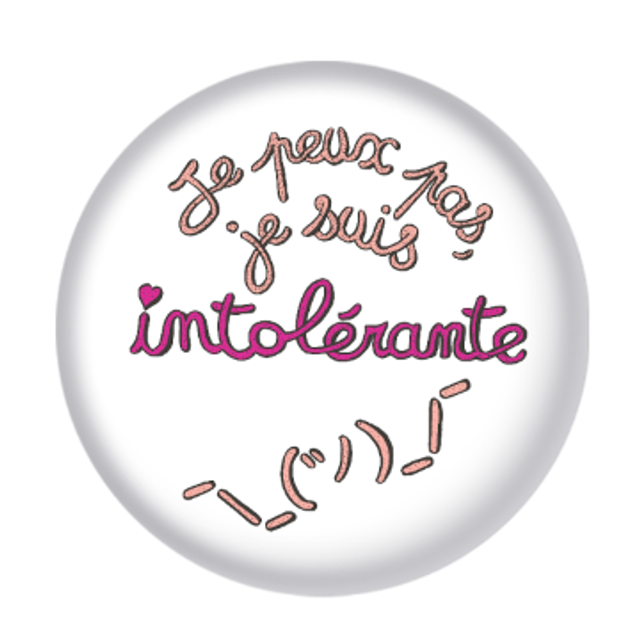 Badge "Je ne peux pas, je suis intolérante"