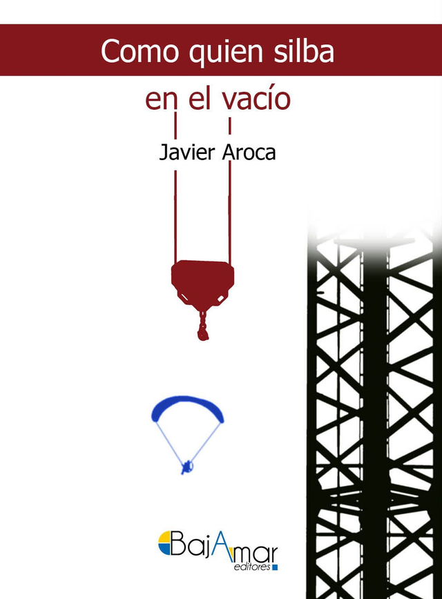 LIBRO COMO QUIEN SILBA EN EL VACÍO-BAJAMAR EDITORES- 