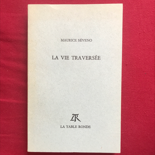 SÉVENO Maurice - La vie traversée 