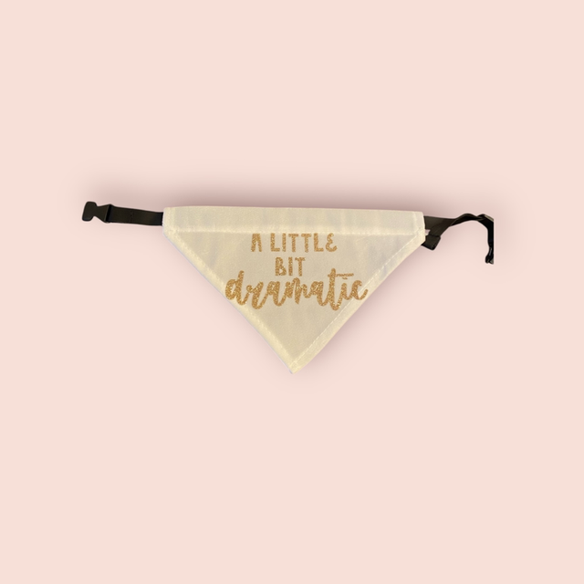 A Little Bit Dramatic Dog Bandana
