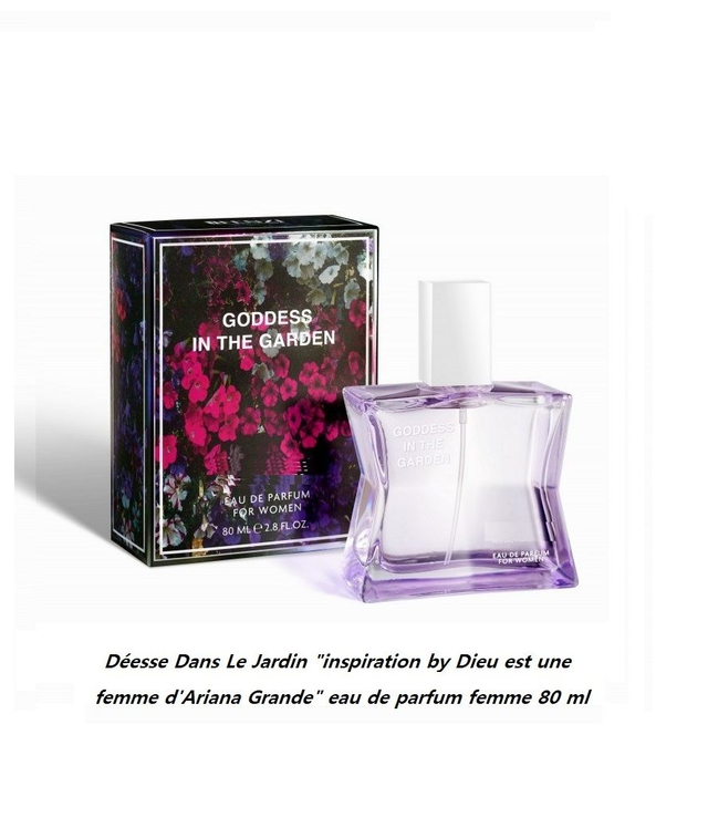 Déesse Dans Le Jardin " inspiration by Dieu est une femme d'Ariana Grande "  eau de parfum femme 80 ml