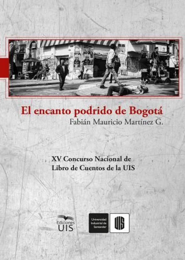 El encanto podrido de Bogotá – Fabián Mauricio Martínez G.