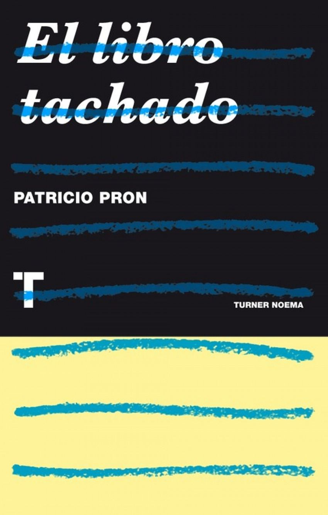 El libro tachado: Prácticas de la negación y del silencio en la crisis de la literatura - Patricio Pron