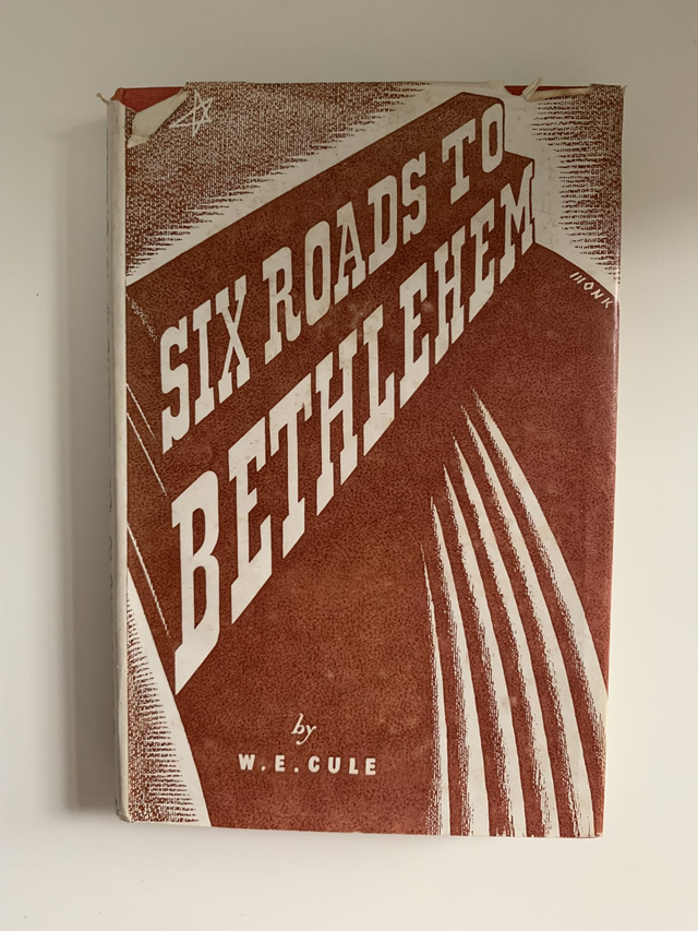 Six Roads to Bethlehem W. E. Cule - 1944