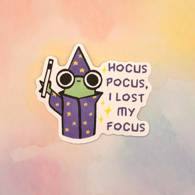 Hocus Pocus, I Lost My Focus