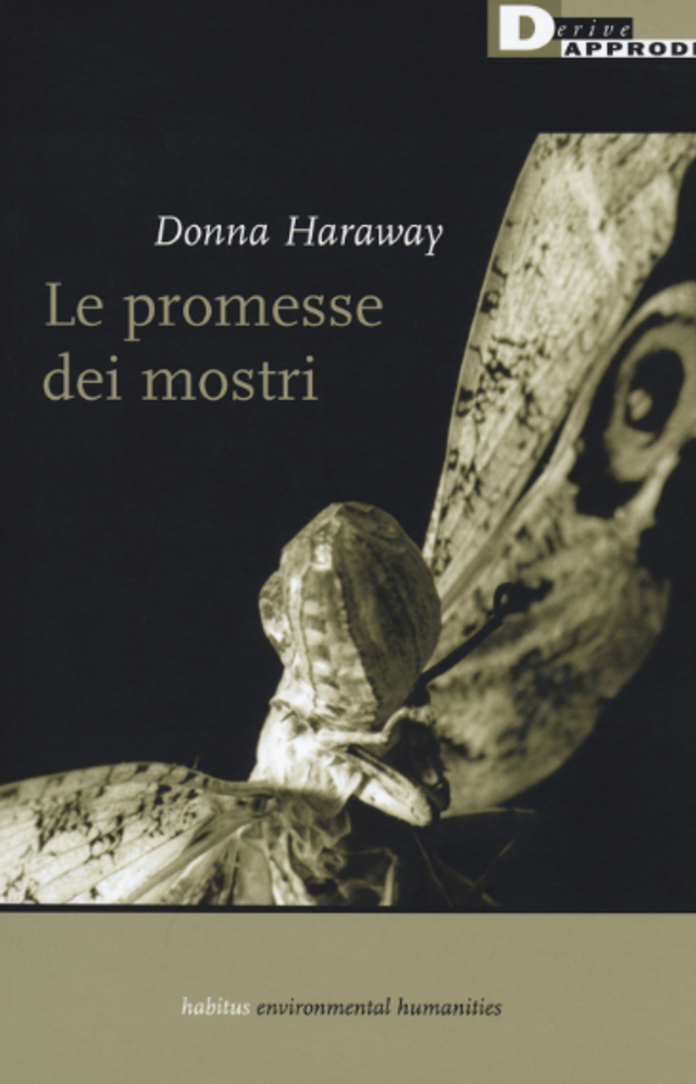 Haraway Donna J. - Le promesse dei mostri. Una politica rigeneratrice per l'alterità inappropriata