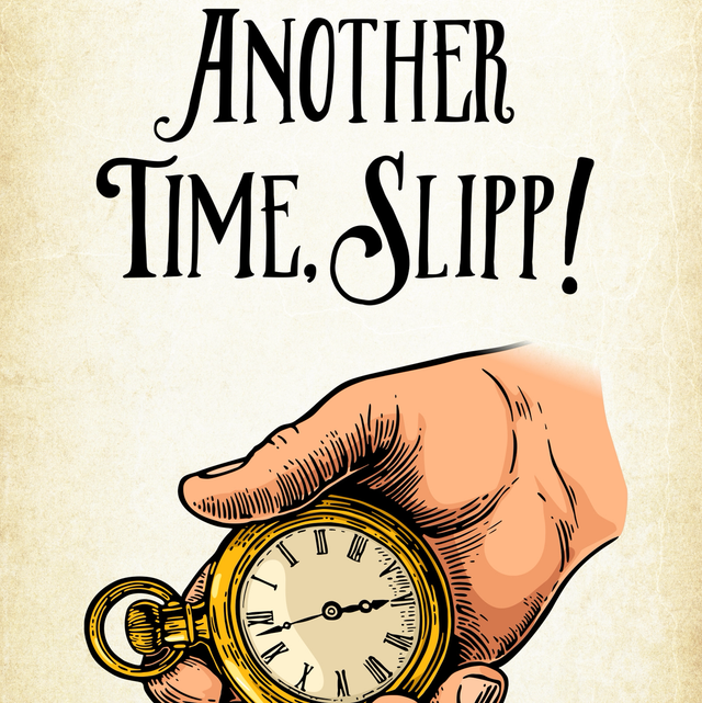 Another Time, Slipp!