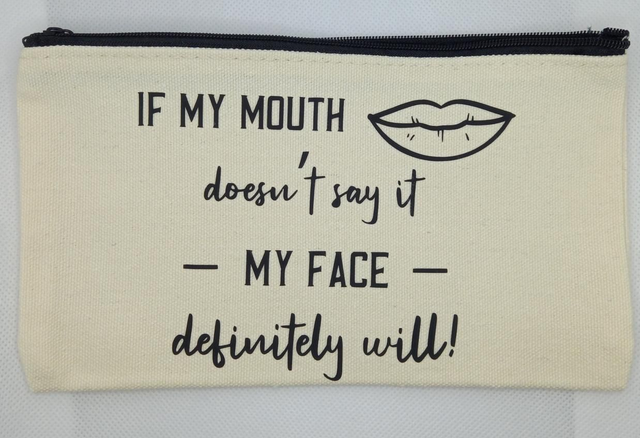 If my Mouth Doesn't Say It Canvas Make Up Bag