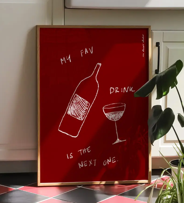 My Fav Drink Is The Next One Print