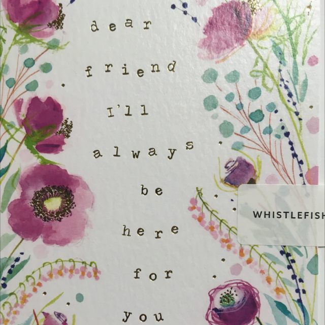 Blank Dear friend I’ll always be here for you. WF