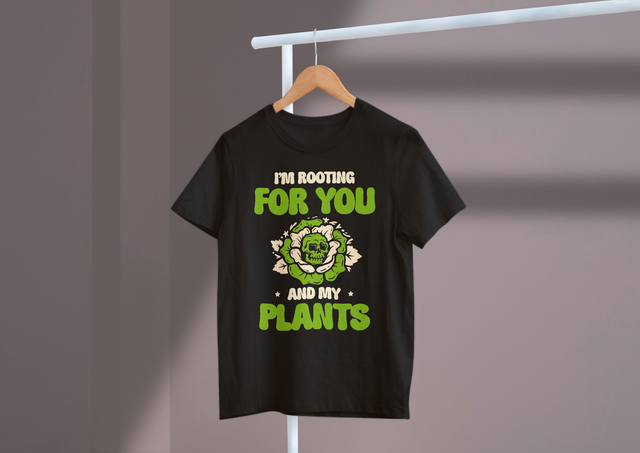I’m Rooting For You And My Plants Gardening Support Growth. Ich bin für Sie da und die Gartenarbeit meiner Pflanzen unterstützt das Wachstum