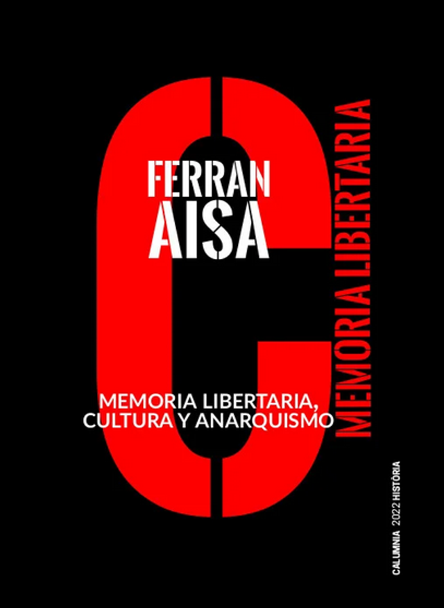 Memoria libertaria, cultura y anarquismo - Ferran Aisa