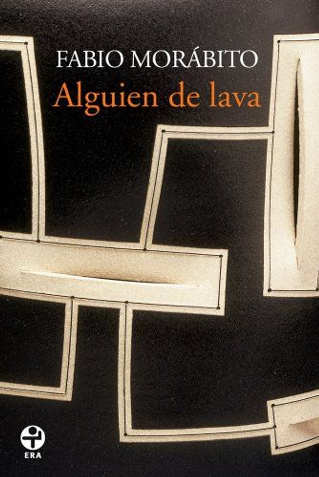 Alguien de lava - Fabio Morábito
