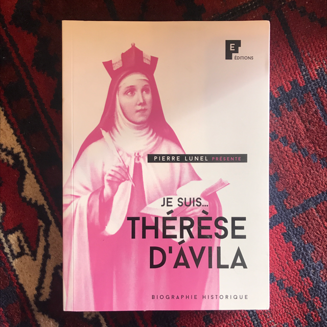 LUNEL Pierre - Je suis Thérèse D’Ávila