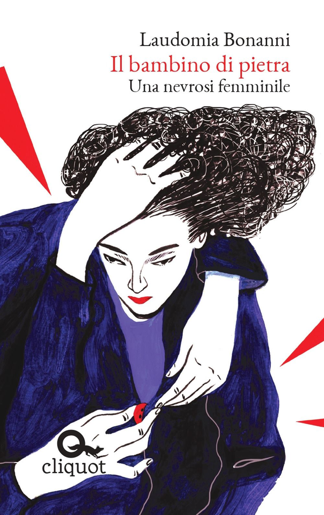 Bonanni Laudomia - Il bambino di pietra. Una nevrosi femminile