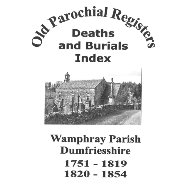 Death and Burial Index for Wamphray, Dumfriesshire 1751-1819, 1820-1854