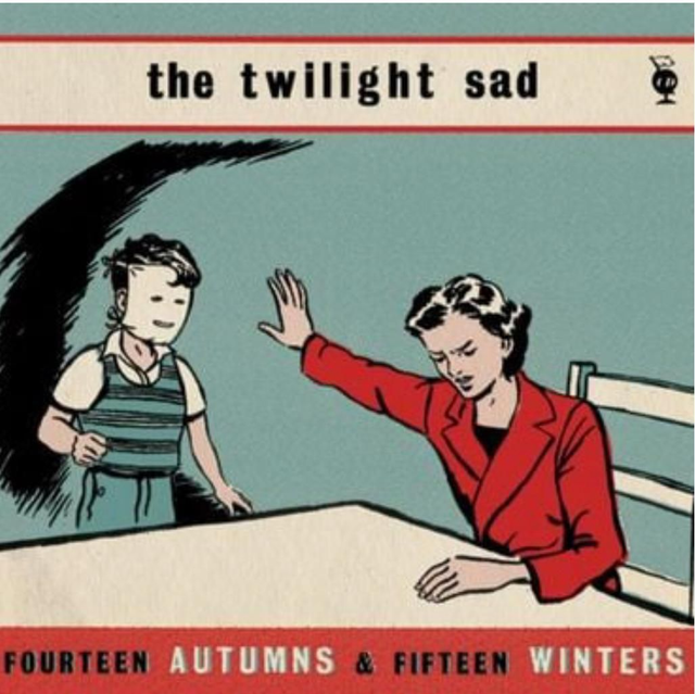 The Twilight Sad-Fourteen Autumns and Fifteen Winters