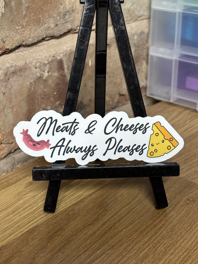 Meats & Cheeses Always Pleases Sticker