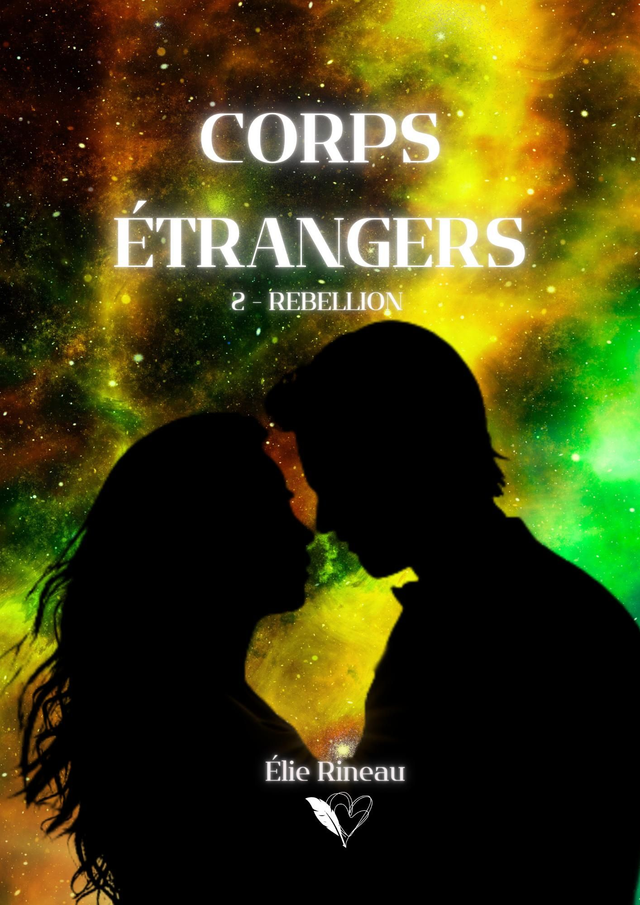 Corps étrangers Tome 2 : rébellion 