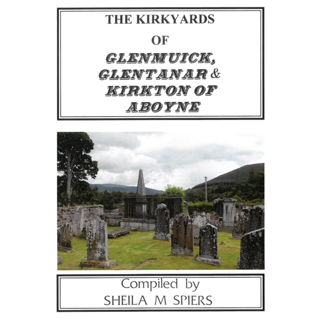 Glenmuick, Glentanar and Kirkton of Aboyne Kirkyards, Aberdeenshire