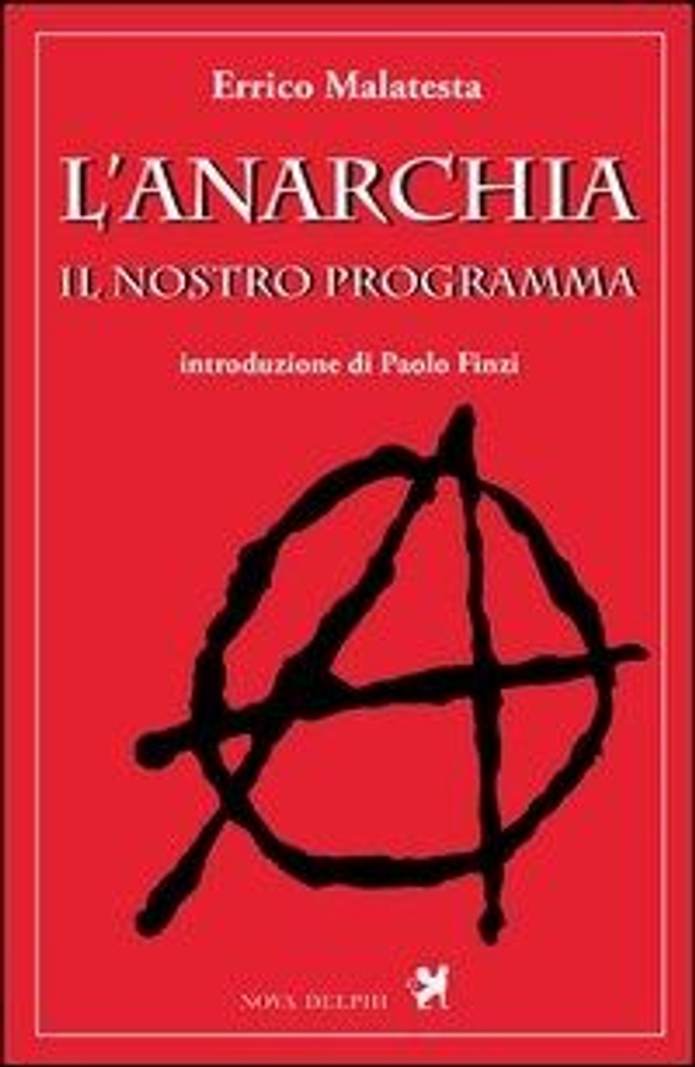 Malatesta Errico - L'anarchia. Il nostro programma