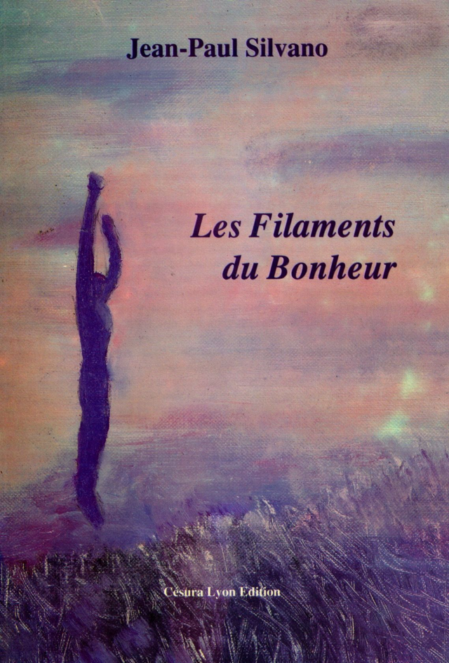 Les filaments du bonheur de Jean-Paul Sylvano