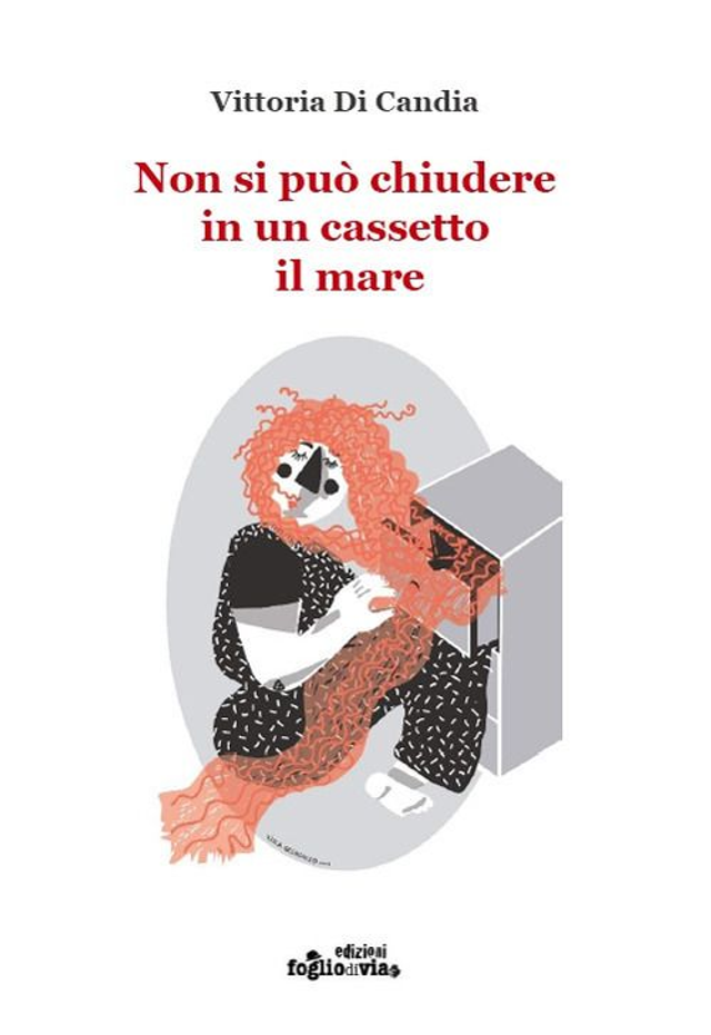 Di Candia Vittoria - Non si può chiudere in un cassetto il mare