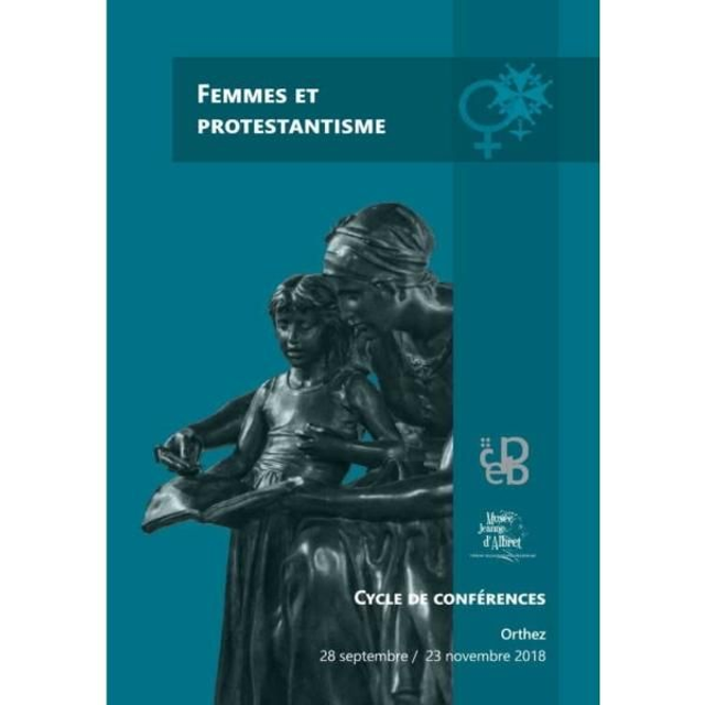 Femmes et protestantisme - Actes des conférences