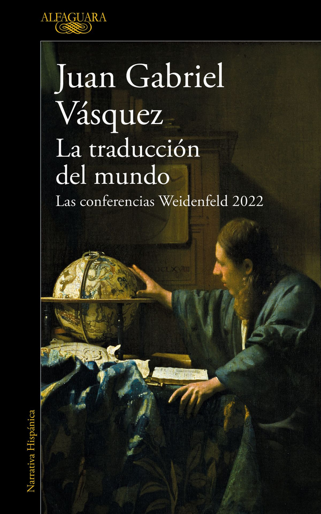 La traducción del mundo: Las conferencias Weidenfeld 2022 - Juan Gabriel Vásquez