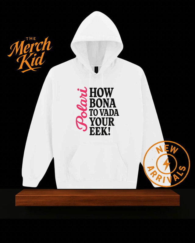 POLARI How Bona to Vada your Eek Hoodie