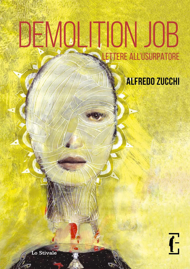 Zucchi Alfredo - Demolition Job. Lettere all’usurpatore