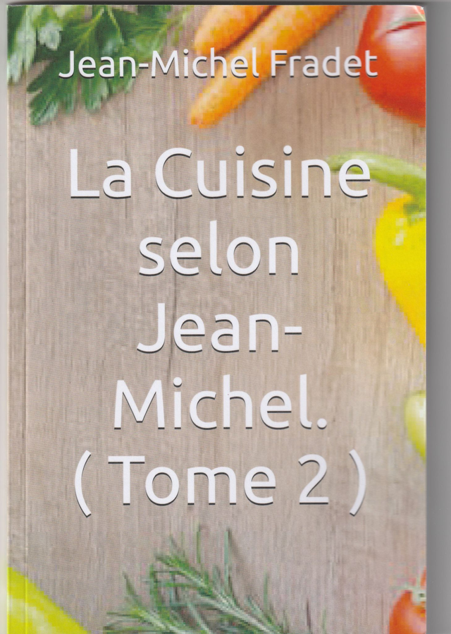 La cuisine selon Jean - Michel      tome 2