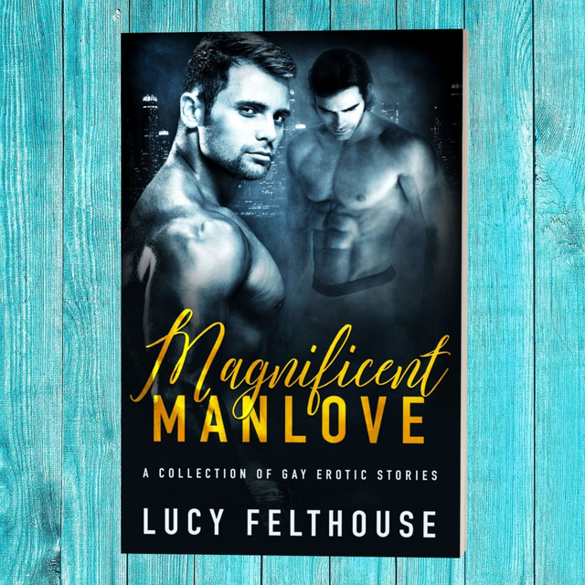 Magnificent Manlove: A Collection of Gay Erotic Stories